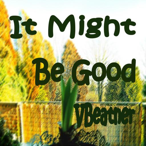 It Might Be Good - VBeatner - 1027